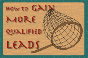 How to Gain More Qualified Leads