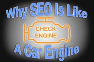 Why SEO Is Like a Car Engine